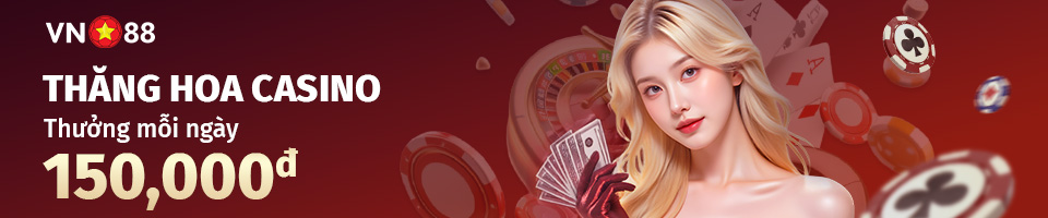 THĂNG HOA CASINO – RINH LỘC LỚN 150,000đ