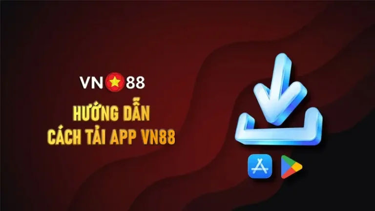 Tải App VN88 và Hướng dẫn chi tiết cách cài đặt
