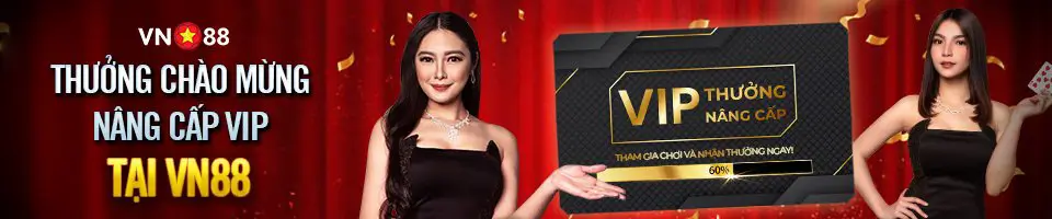 THƯỞNG CHÀO MỪNG NÂNG CẤP VIP VN88