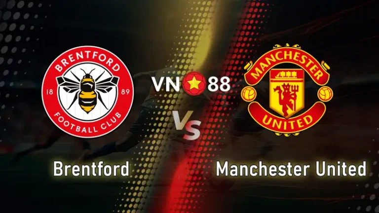 Nhận định bóng đá Brentford vs MU