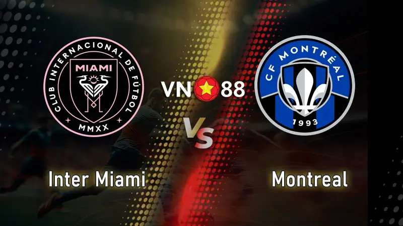 Nhận định bóng đá Inter Miami vs Montreal, 06h30 ngày 29/05/2025