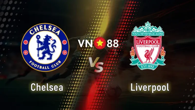 Nhận định bóng đá Liverpool vs Chelsea