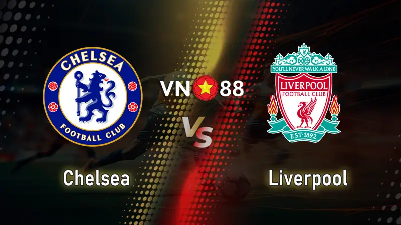 Nhận Định Bóng Đá Liverpool vs Chelsea, 22h30 ngày 04/05