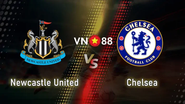 Nhận định bóng đá Newcastle vs Chelsea