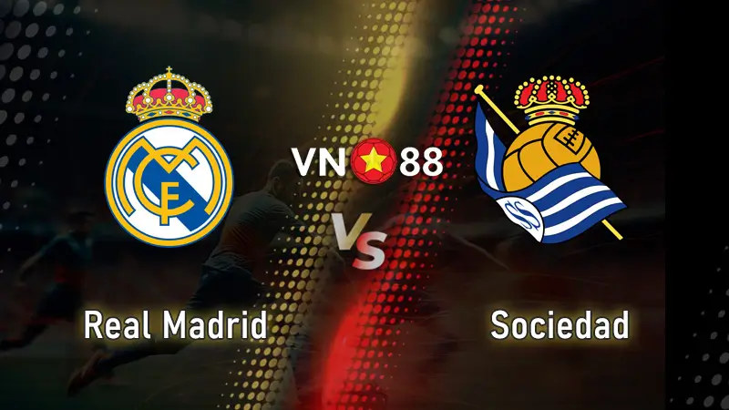 Nhận định bóng đá Real Madrid vs Sociedad, 21h15 ngày 24/25/2025