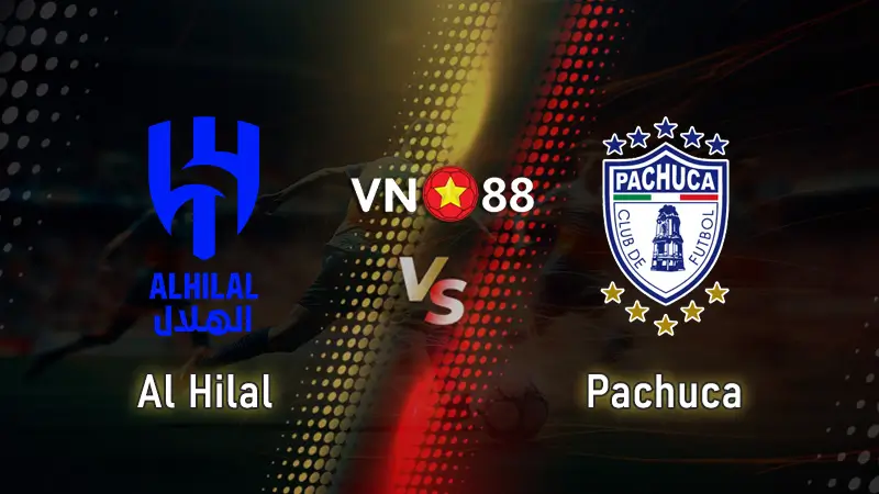 Nhận định bóng đá Al Hilal vs Pachuca 08:00 – 27/06 FIFA Club World Cup 2025