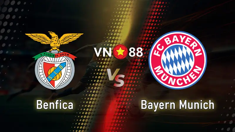 Nhận định bóng đá Benfica vs Bayern Munich 02:00 – 25/06 FIFA Club World Cup 2025