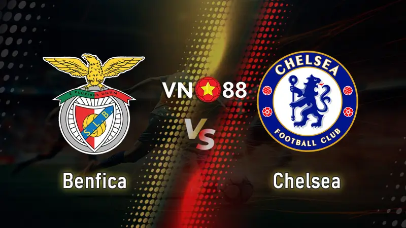 Nhận định bóng đá Benfica vs Chelsea 03:00 – 29/6 FIFA Club World Cup 2025