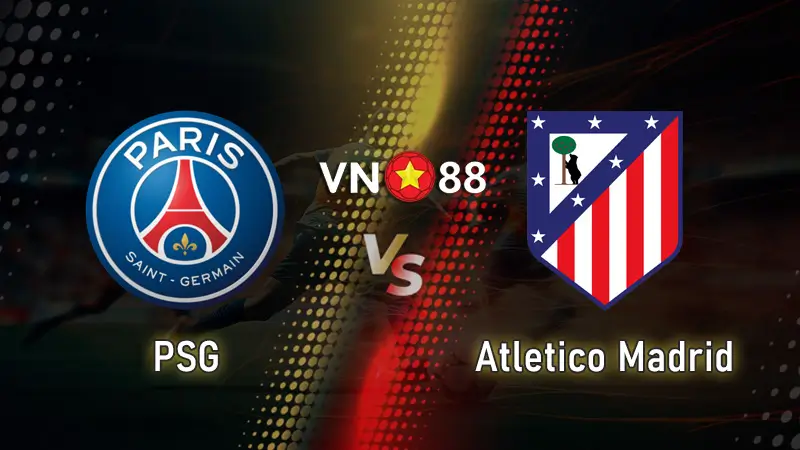 Nhận định bóng đá PSG vs Atletico Madrid 02h00 Ngày 16/06 FIFA Club World Cup