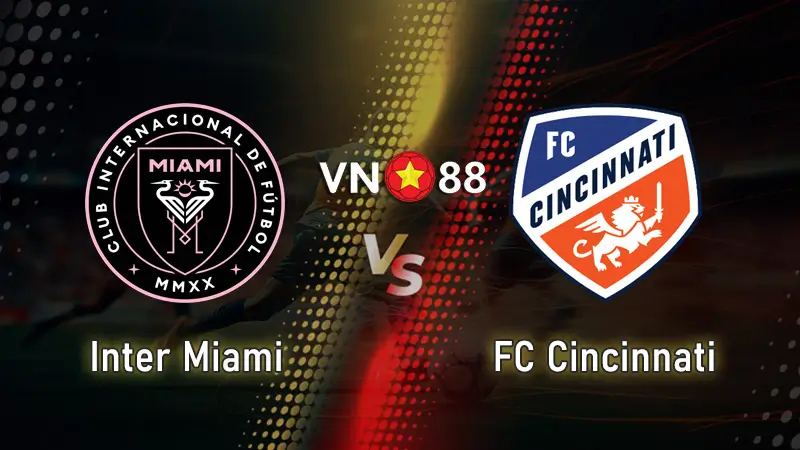 Nhận định bóng đá Inter Miami vs Cincinnati, 06h15 ngày 27/7 Giải MLS 2025
