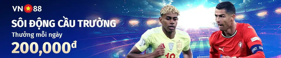 SÔI ĐỘNG CẦU TRƯỜNG LĨNH THƯỞNG HÀNG NGÀY 200,000Đ