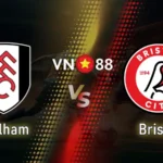 Nhận định bóng đá Fulham vs Bristol 01h45 ngày 28/8/2025