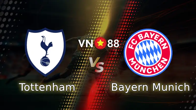 Nhận định bóng đá Tottenham vs Bayern Munich 23h30 ngày 7/8/2025