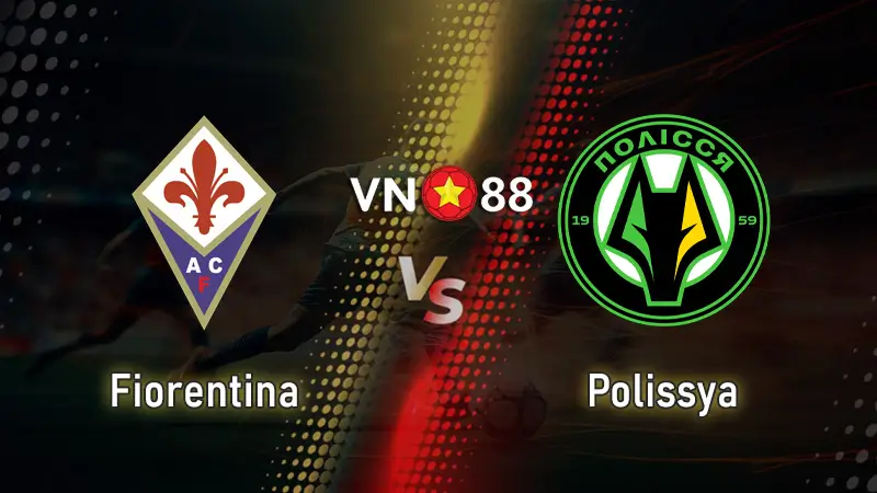 Nhận định bóng đá Fiorentina vs Polissya, 01h00 ngày 29/8 Giải Conference League