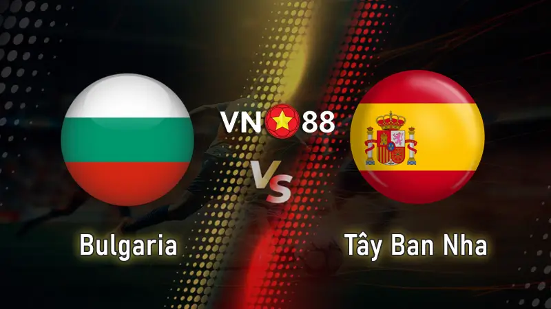 Nhận định bóng đá Bulgaria vs Tây Ban Nha, 01h45 ngày 5/9 World Cup 2026