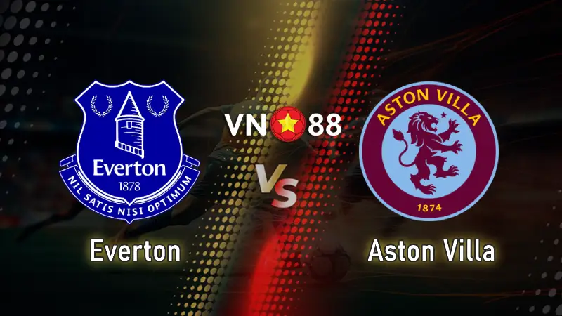 Nhận định bóng đá Everton vs Aston Villa 21h00 ngày 13/9/2025