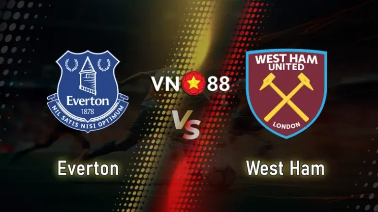 Nhận định bóng đá Everton vs West Ham
