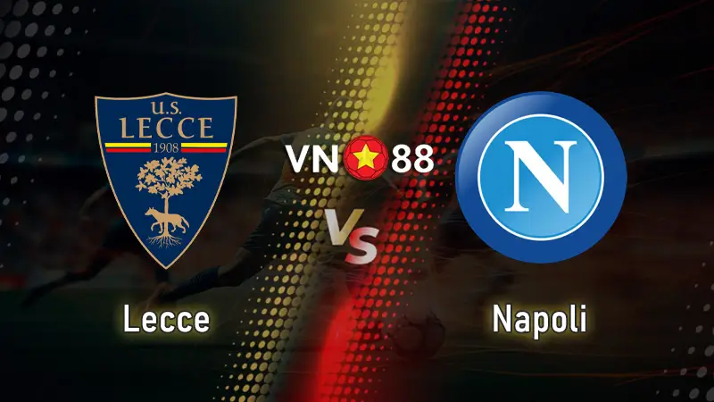 Nhận định bóng đá Lecce vs Napoli, 00h30 ngày 29/10 Serie A