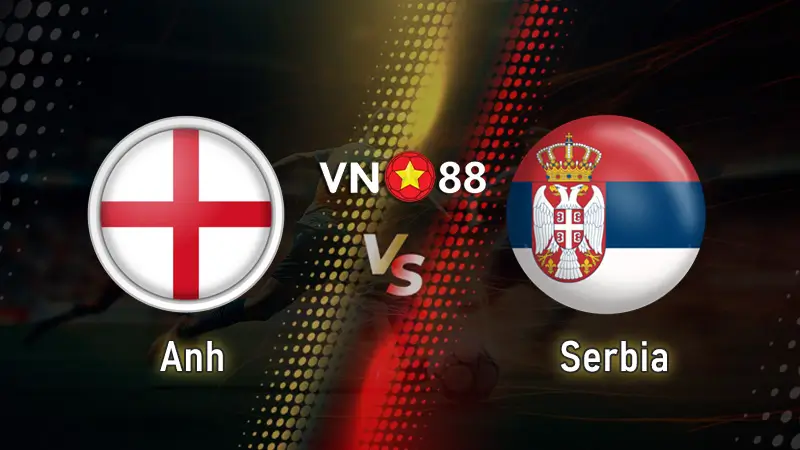Nhận định bóng đá Anh vs Serbia, 02h45 ngày 14/11 World Cup 2026