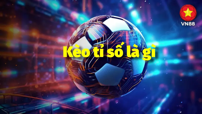 Kèo Tỷ Số bóng đá “Làm ít ăn nhiều” là gì ?