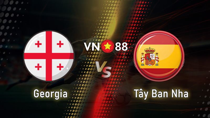 Nhận định bóng đá Georgia vs Tây Ban Nha, 00h00 ngày 16/11 World Cup 2026
