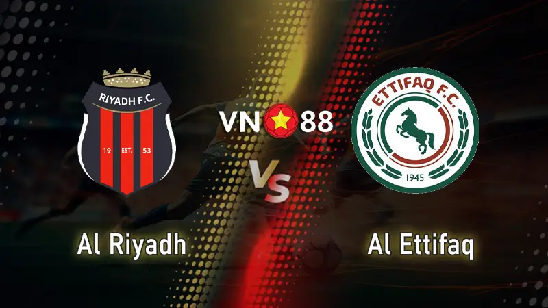 Nhận định bóng đá Al Riyadh vs Al Ettifaq, 03h00 ngày 26/12 Saudi Arabia