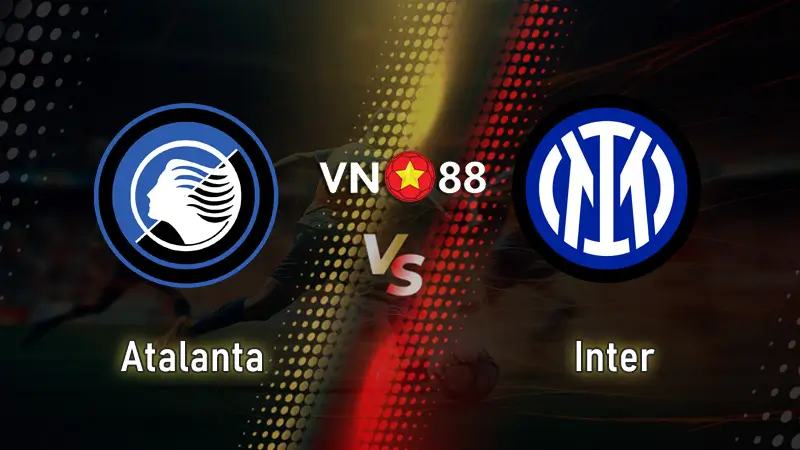 Nhận định bóng đá Atalanta vs Inter, 02h45 ngày 29/12 Serie A