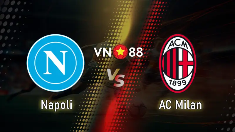Nhận định bóng đá Napoli vs Milan 02h00 ngày 19/12/2025