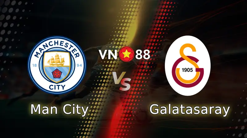 Nhận định bóng đá Man City vs Galatasaray, 03h00 ngày 29/1 Champions League