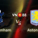 Nhận định bóng đá Tottenham vs Aston Villa, 00h45 ngày 11/1
