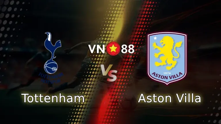 Nhận định bóng đá Tottenham vs Aston Villa, 00h45 ngày 11/1