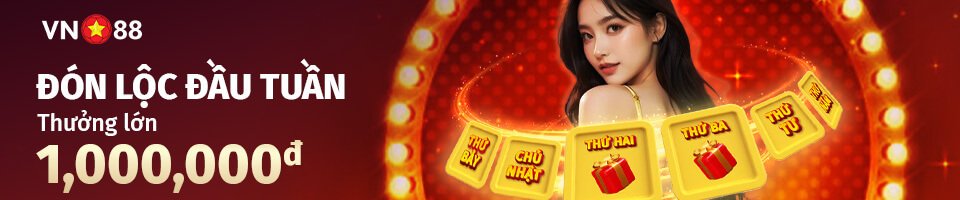 CHÀO TUẦN MỚI – THƯỞNG NGẬP TRÀN – 1,000,000đ