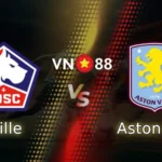 Nhận định bóng đá Lille vs Aston Villa, 00h45 ngày 13/3
