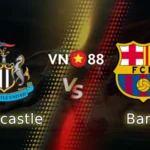 Nhận định bóng đá Newcastle vs Barca, 03h00 ngày 11/3