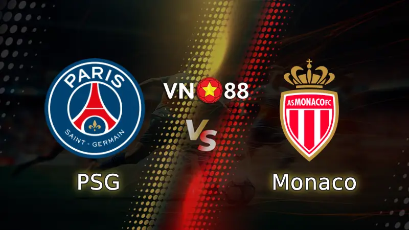 Nhận định bóng đá PSG vs Monaco, 02h45 ngày 7/3 Ligue 1