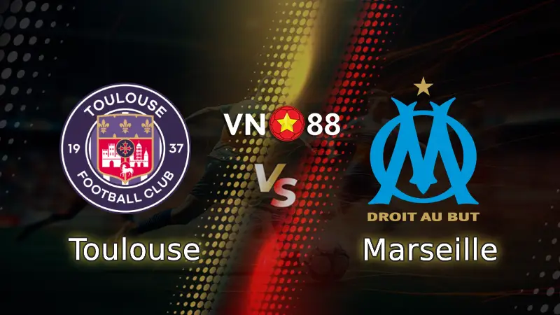 Nhận định bóng đá Toulouse vs Marseille, 03h05 ngày 8/3 Ligue 1