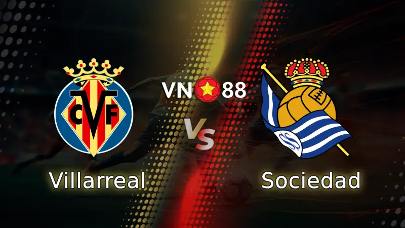Nhận định bóng đá Villarreal vs Sociedad, 03h00 ngày 21/3 La Liga