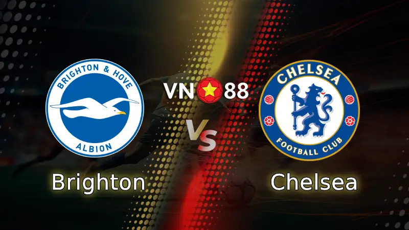 Nhận định bóng đá Brighton vs Chelsea, 02h00 ngày 22/4 Premier League