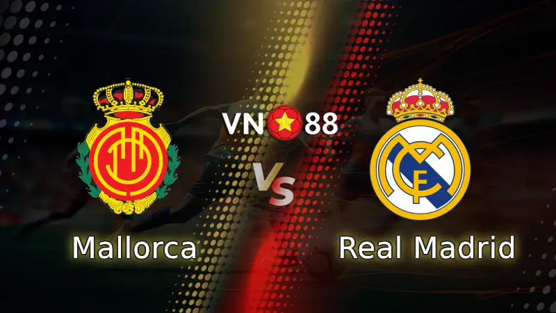 Nhận định bóng đá Mallorca vs Real Madrid, 21h15 ngày 4/4 La Liga