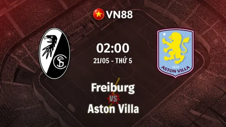 Nhận định bóng đá Freiburg vs Aston Villa, 02h00 ngày 21/5 Europa League