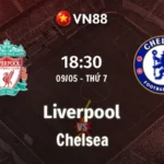 Nhận định bóng đá Liverpool vs Chelsea, 18h30 ngày 9/5