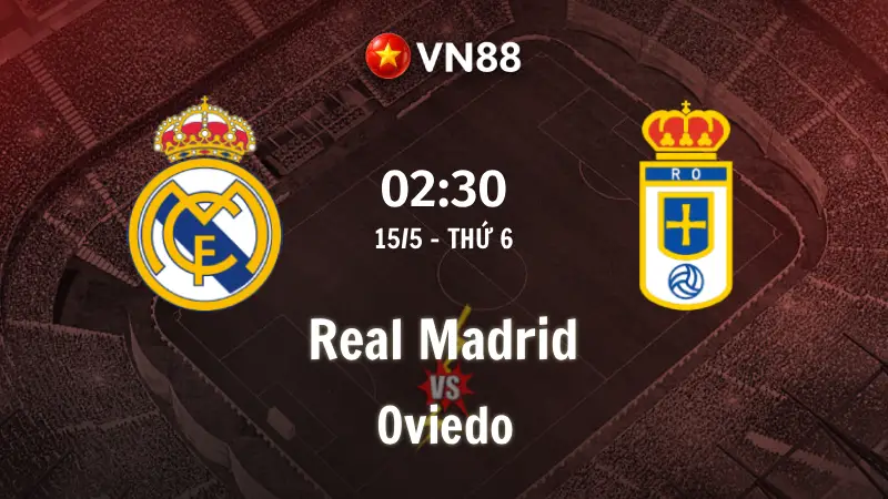 Nhận định bóng đá Real Madrid vs Oviedo, 02h30 ngày 15/5 La Liga
