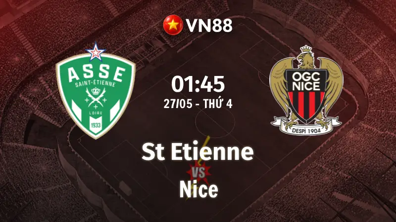 Nhận định bóng đá St Etienne vs Nice, 01h45 ngày 27/5 Ligue 1