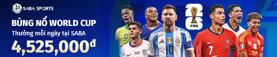 SABA BÙNG NỔ WORLD CUP – THƯỞNG MỖI NGÀY 4,525,000đ