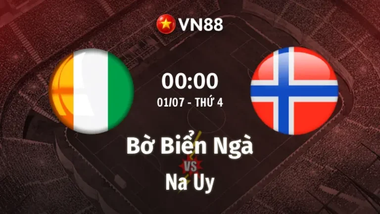 Nhận định bóng đá Bờ Biển Ngà vs Na Uy, 00h00 ngày 1/7 World Cup 2026