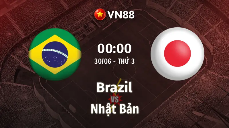 Nhận định bóng đá Brazil vs Nhật Bản, 00h00 ngày 30/6 World Cup 2026