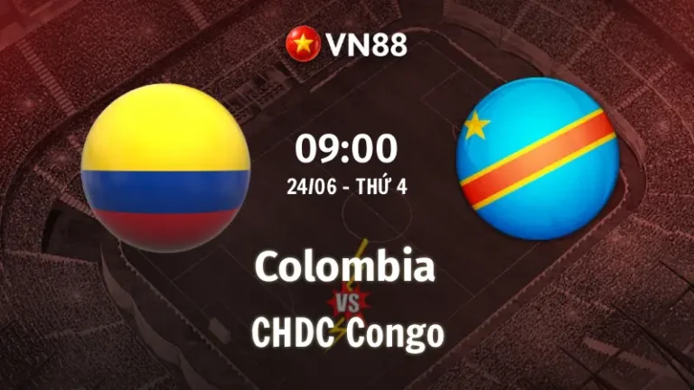 Nhận định bóng đá Colombia vs CHDC Congo, 09h00 ngày 24/6 World Cup 2026