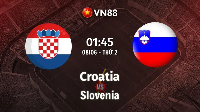 Nhận định bóng đá Croatia vs Slovenia, 01h45 ngày 8/6 GHQT 2026