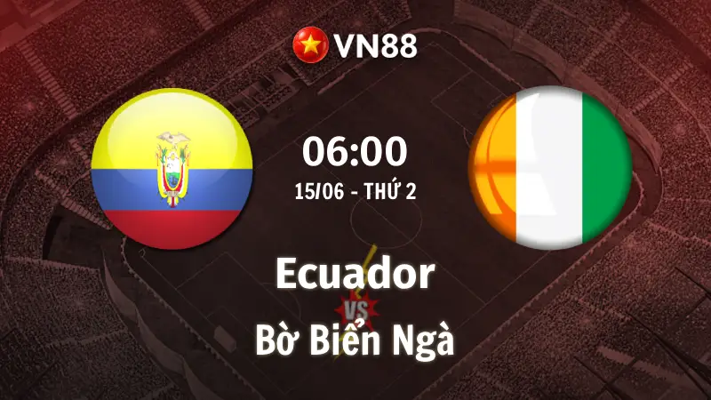 Nhận định bóng đá Ecuador vs Bờ Biển Ngà, 06h00 ngày 15/6 World Cup 2026