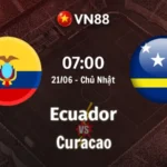 Nhận định bóng đá Ecuador vs Curacao, 07h00 ngày 21/6 World Cup 2026